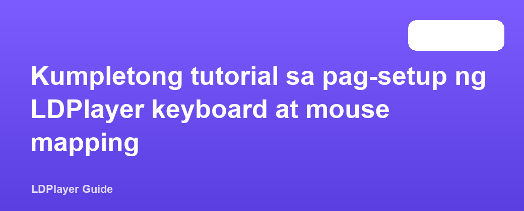 Kumpletong tutorial sa pag-setup ng LDPlayer keyboard at mouse mapping