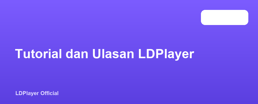 Tutorial dan Ulasan LDPlayer